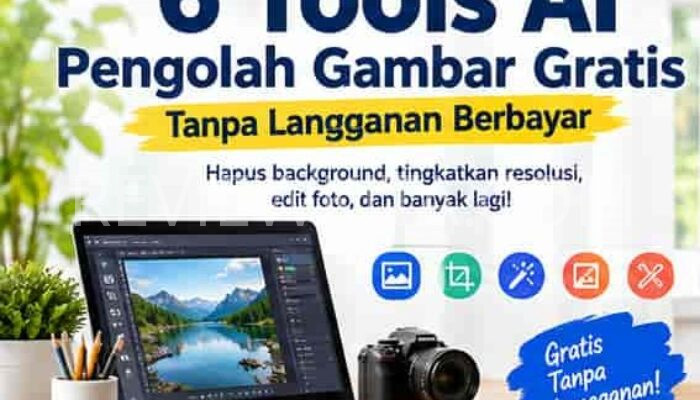 6 Tools AI Pengolah Gambar Gratis Tanpa Langganan Berbayar